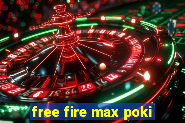 free fire max poki